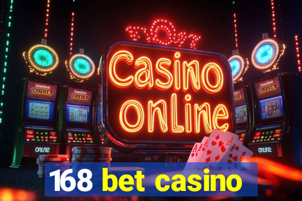 168 bet casino